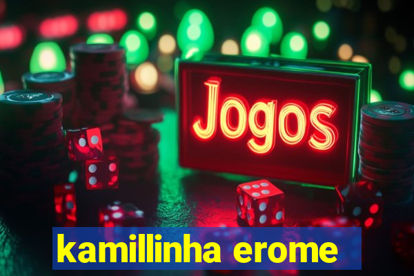 kamillinha erome